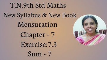 T.N.9th Std Maths  Exercise:7.3  Sum - 7  | Mensuration.