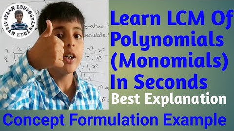 Lcm Of Polynomials | Lcm Of Monomials | Best Explanations Of Lcm  Of Monomials And Polynomials |