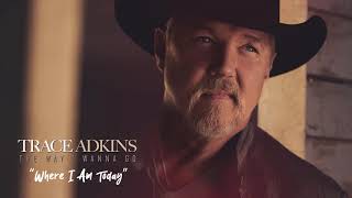 Trace Adkins - Where I Am Today (Official Visualizer)