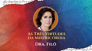 Dra.Filó | As Três Virtudes da Misericórdia - 29/04 #drafilo #misericordia #igrejacatólica