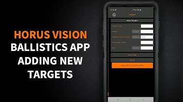Horus Ballistics App: How To Manually Enter Targets