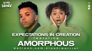 Expectations In Creation featuring Amorphous | Ki With Kioshi (Season 2)