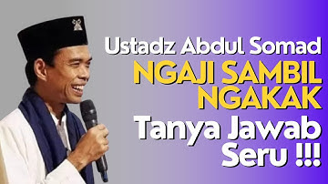Ngaji Sambil Ngakak! 1,5 Jam Tanya Jawab Seru Bersama Ustadz Abdul Somad
