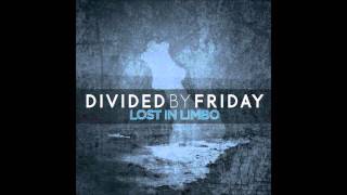 Watch Divided By Friday Lost In Limbo video