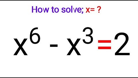 Math Olympiad Exponential Equation, Can You Solve? | Challenging Math Problems | Algebra X^6-X^3=2