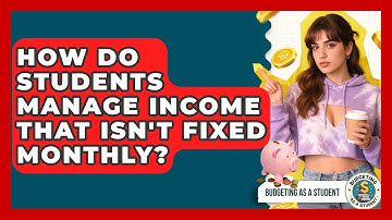 How Do Students Manage Income That Isn