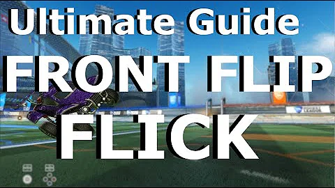 Shazanwich's Ultimate Guide to Mechanics in Rocket League: Front Flip Flick
