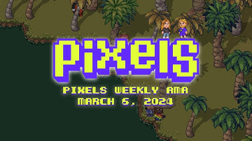 Pixels Live Stream AMA // GUILDS & Chapter 2