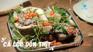 CÁ LÓC DỒN THỊT HẤP NƯỚC CỐT DỪA | BẾP NGỌT