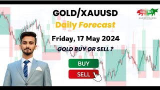 GOLD BUY OR SELL? GOLD/XAUUSD DAILY FORECAST | 17 MAY LIVE ANALYSIS #xauusdforecast #xauusd