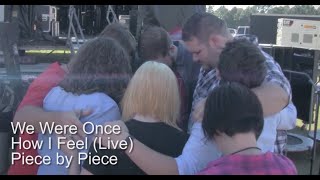 We Were Once, How I Feel Filmed Live