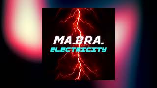 MA.BRA. - electricity (Ma.Bra. Mix) 162 Bpm