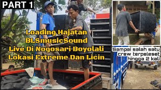 LOADING BLSMUSIC SOUND | LIVE DI NOGOSARI BOYOLALI | LOKASI EXTREME DAN LICIN | PART 1