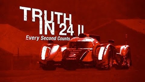 Truth in 24 II Every Second Counts