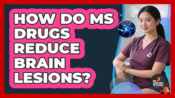 How Do MS Drugs Reduce Brain Lesions?