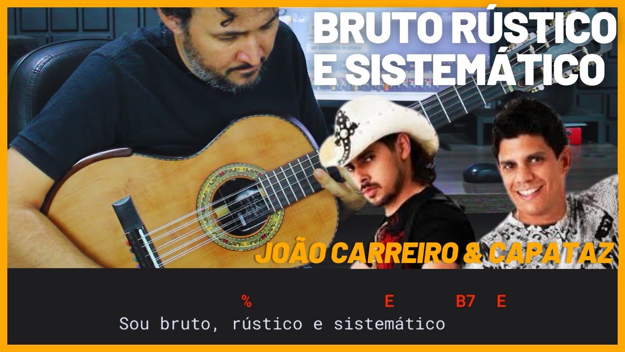 BRUTO RÚSTICO E SITEMÁTICO - João Carreiro & Capataz | Viola Caipira  | Aula Completa | Como Tocar