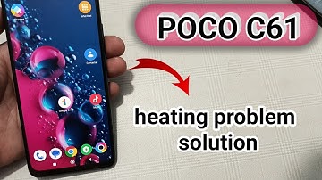 poco c61 heating problem kaise solve Karen