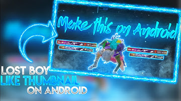 🔥How to make Thumbnail like lost boy||  Thumbnail on Android||🔥 LEGENDARY #xlr8boimontage