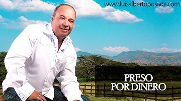 @LuisAlbertoPosadaOficial - Preso Por Dinero (Audio Oficial)