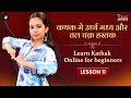 Urdhva madhya aur tal chakra hasta in kathak  kathak dance lessons for beginners kathak