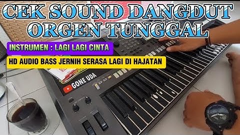 Cek Sound Dangdut Orgen Tunggal [ Instrumen LAGI LAGI CINTA HD AUDIO BASS JERNIH JEDUG