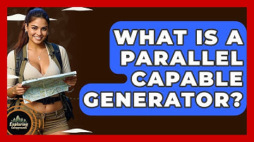 What Is A Parallel Capable Generator? - Exploring Campgrounds