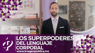 Los superpoderes del lenguaje corporal - Alvaro Gordoa - Colegio de Imagen Pública