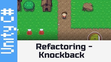 Refactoring - Knockback - Make a game like Zelda using Unity and C#