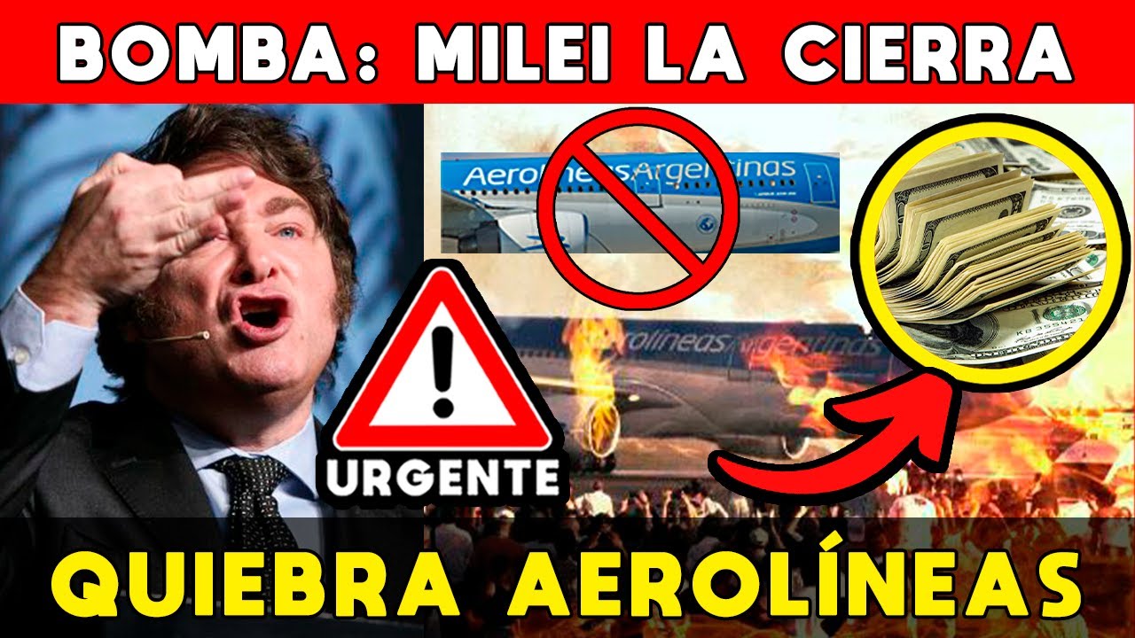 Quiebra aerol neas argentinas mega bomba milei procedimiento