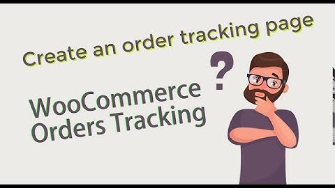 Create an order tracking page on the WooCommerce store
