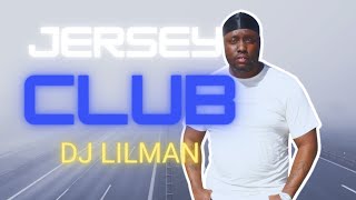 Jersey club DJ LilMan mix 2022