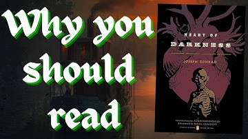 Why you should read Heart of Darkness by Joseph Conrad