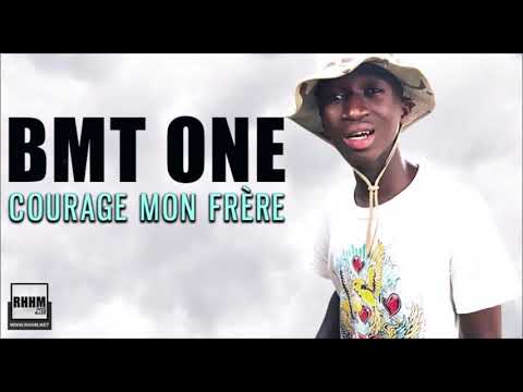 BMT ONE - COURAGE MON FRÈRE (2020)