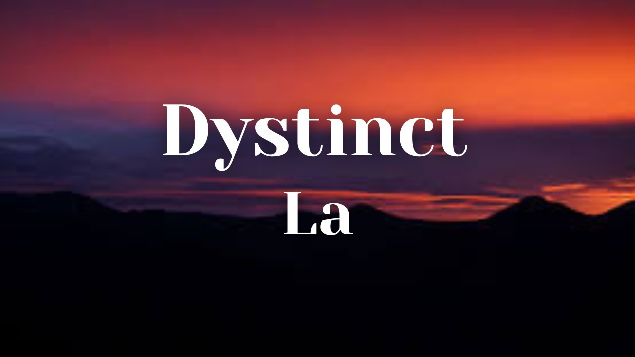 Dystinct  La Lyrics 