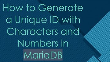 How to Generate a Unique ID with Characters and Numbers in MariaDB