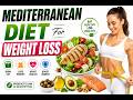 Mediterranean Diet for Weight Loss  Burn Fat Fast Naturally| Diet Plan Burn Belly Fat Quickly