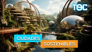 CIUDADES SOSTENIBLES DEL FUTURO