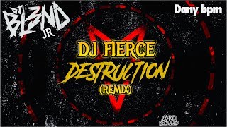 DESTRUCTION - DJ BL3ND Jʀ X & DANY BPM (DJ FIERCE REMIX) Resimi