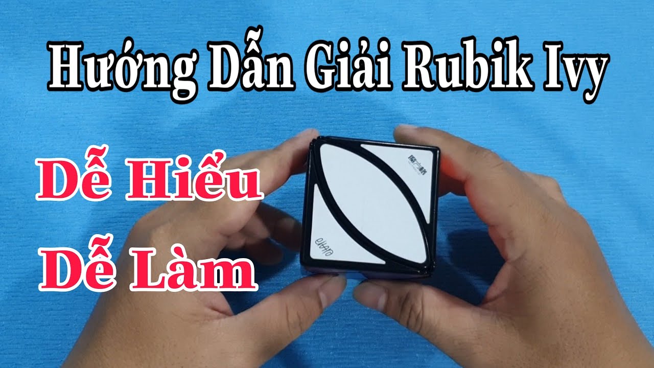 kweb shopping  New  Hướng  Dẫn Giải Rubik Ivy - Dễ Hiểu - Dễ Làm ( Rubik Cube )