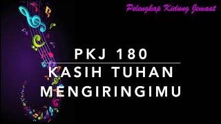 Video thumbnail of "PKJ 180 Kasih Tuhan Mengiringimu (D) - (May God’s Blessing Surround You) - Pelengkap Kidung Jemaat"