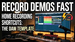 Home Recording Shortcuts: The DAW Template