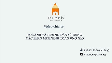 SO SÁNH VÀ HƯỚNG DẪN SỬ DỤNG CÁC PHẦN MỀM TÍNH TOÁN ỐNG GIÓ (DUCT CHECKER, DUCT SIZER)