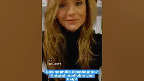 Eosinophilic Esophagitis Natural Treatments by Dr. Kate Henry, Director of Functional Medicine