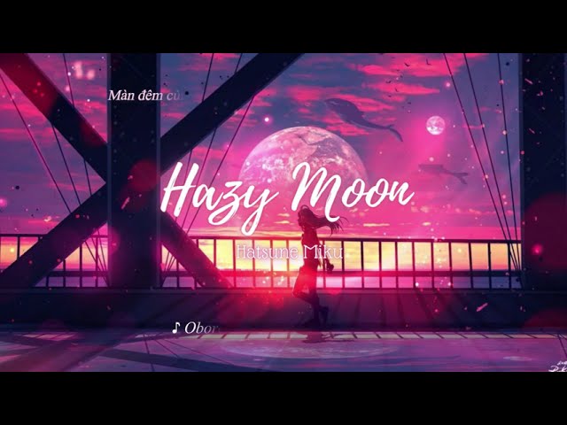Ánh trăng huyền ảo (Hazy Moon) – Hatsune Miku [Lyrics+Lời Việt] class=