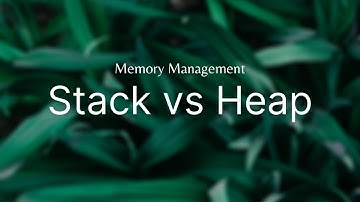 Memory Management - Stack vs Heap