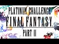 100 platinum challenge  day 2  ff1  final fantasy series