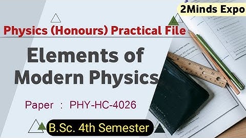 Physics (Honours) Practical File | B.Sc. 4th Semester | 2Minds Expo |