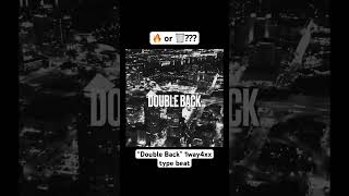 “Double Back” 1Way4Xx Type Beat #Shorts