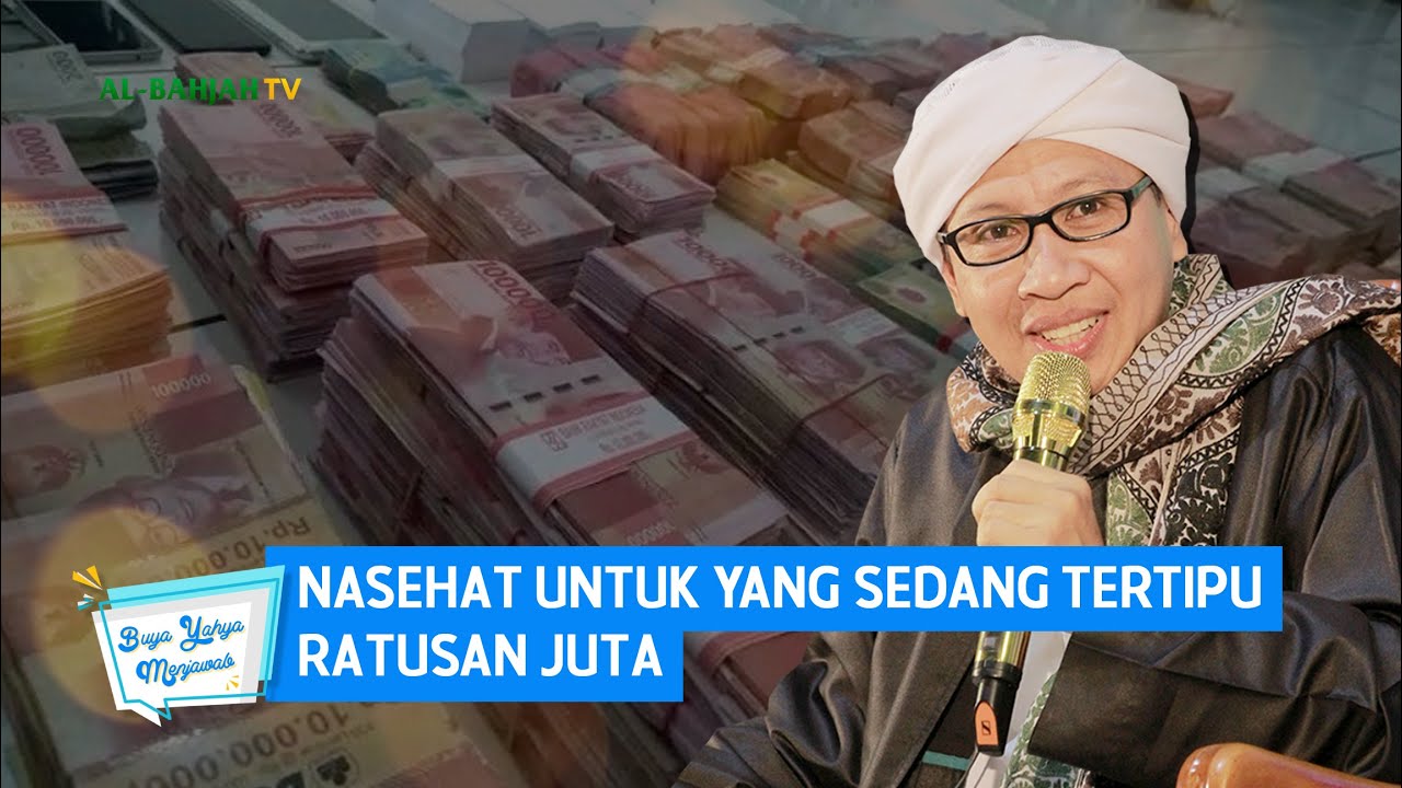 Nasehat Untuk Yang Sedang Tertipu Ratusan Juta | Buya Yahya Menjawab