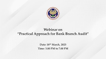 Webinar on “Practical Approach for Bank Branch Audit”